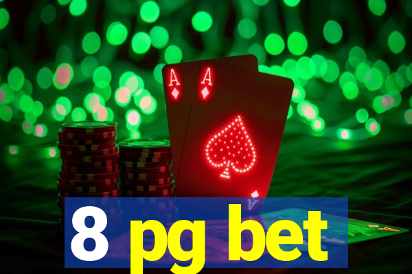 8 pg bet